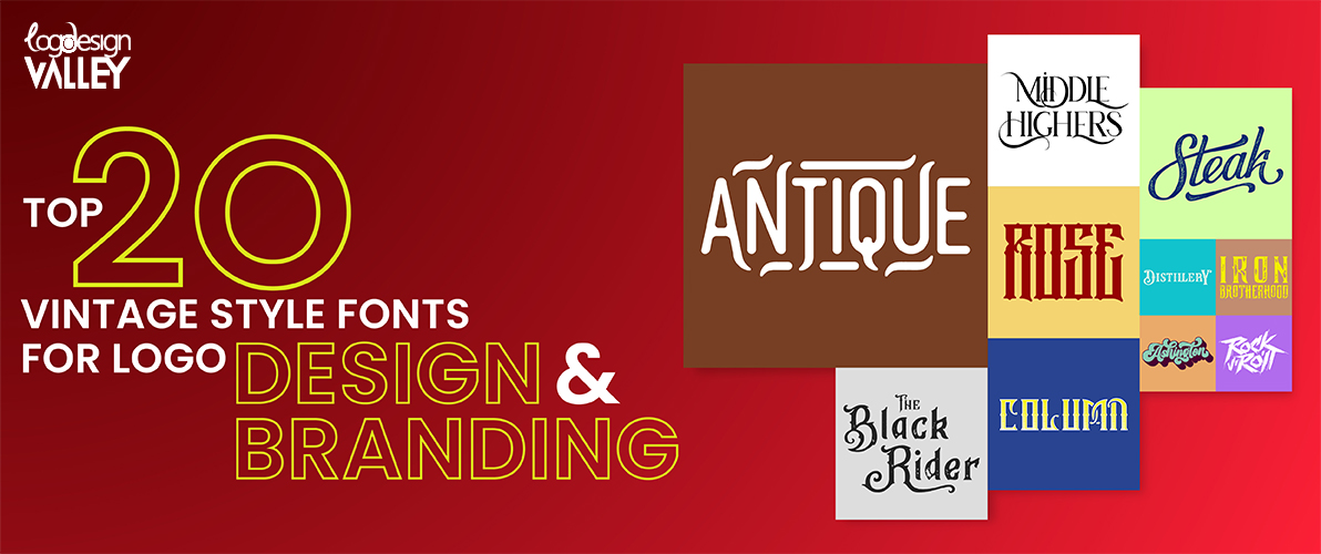 Top 20 Vintage Style Fonts For Logo Design & Branding