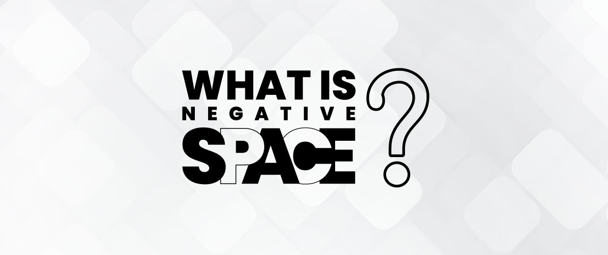 What is Negative Space?