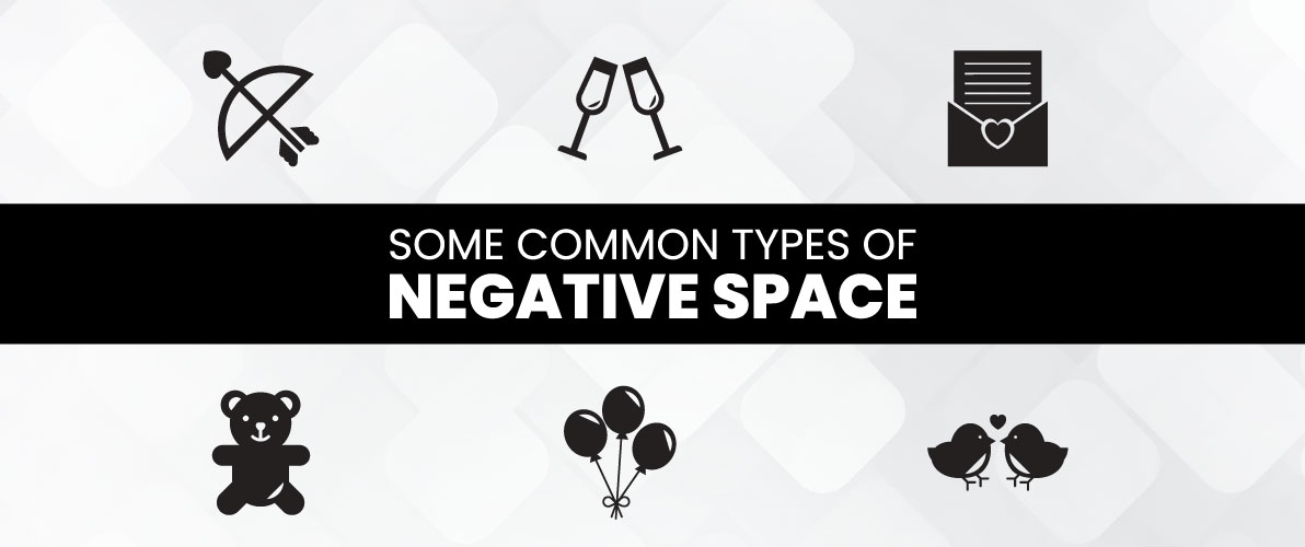 Some Common Types of Negative Space