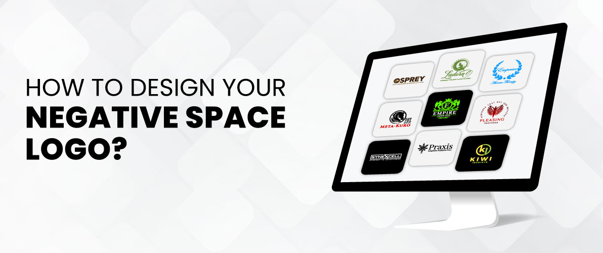 How to Design Your Negative Space Logo?