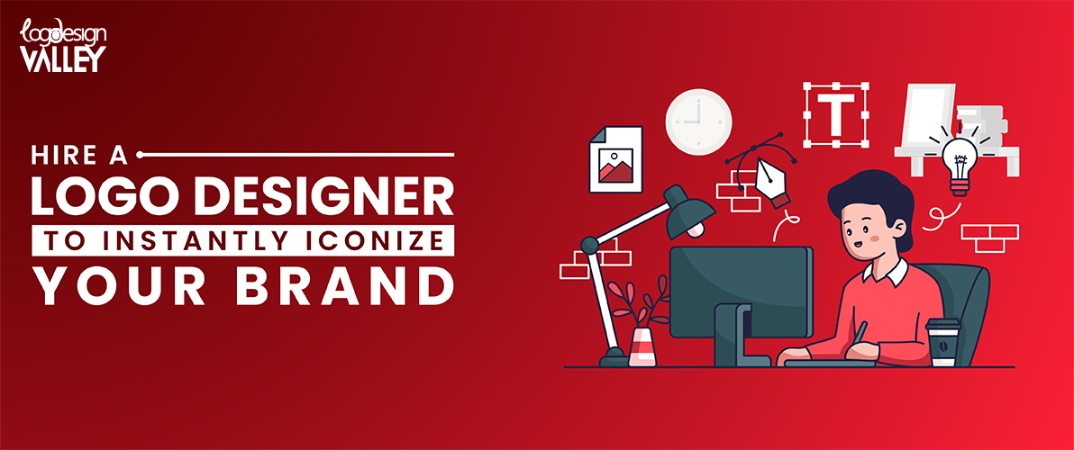 Hire a Logo Designer to Instantly Iconize Your Brand