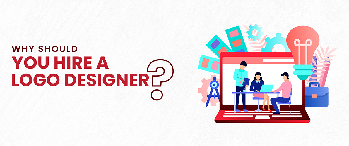 Why Should You Hire a Logo Designer?