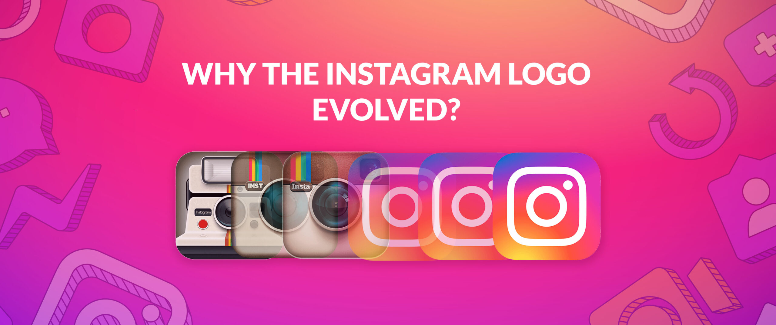 Why the Instagram Logo Evolved?